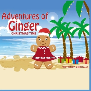 Adventures of Ginger: Christmas Time by Sheri Falls