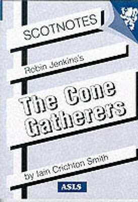 Robin Jenkins's 'The Cone Gatherers by Iain Crichton Smith