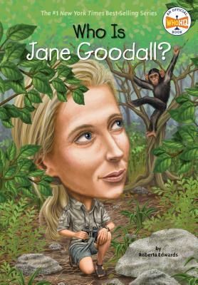 Who Is Jane Goodall? by Roberta Edwards, Who HQ