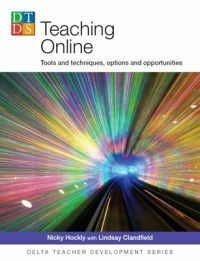 Teaching Online: Tools and Techniques, Options and Opportunities by Lindsay Clandfield, Nicky Hockly