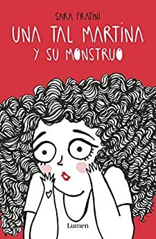 Una tal Martina y su monstruo by Sara Fratini