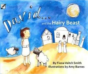 David and the Hairy Beast by Amy Barnes, Fiona Veitch Smith
