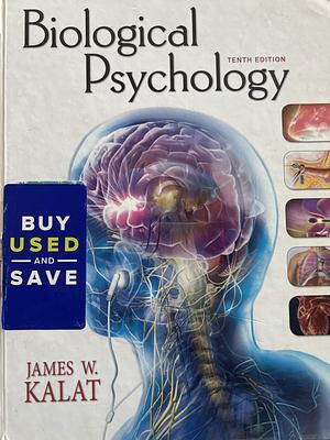 Biological Psychology by James W. Kalat