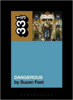 Michael Jackson's Dangerous by Susan Fast