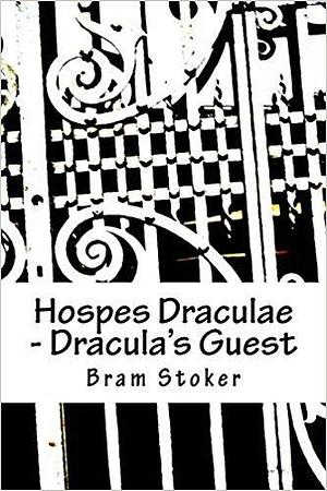 Hospes Draculae - Dracula's Guest by Bram Stoker