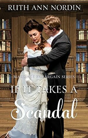 If It Takes A Scandal by Ruth Ann Nordin