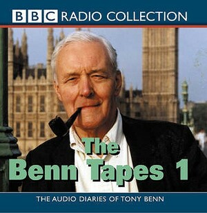 The Benn Tapes - Vol 1 by Tony Benn