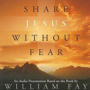 Share Jesus Without Fear, Audio CD by William Fay