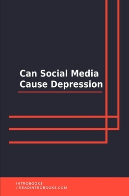 Can Social Media Cause Depression by Introbooks