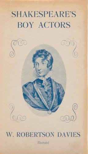 Shakespeare's Boy Actors by Robertson Davies