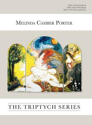 The Triptych Series: Vol. 2, No. 6, Melinda Camber Porter Archive of Creative Works by Melinda Camber Porter, Joseph R. Flicek