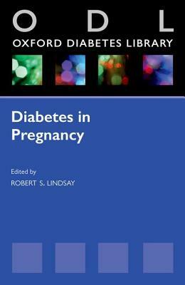 Diabetes in Pregnancy by Robert Lindsay