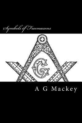 Symbols of Freemasons by Duke Savage, A. G. Mackey