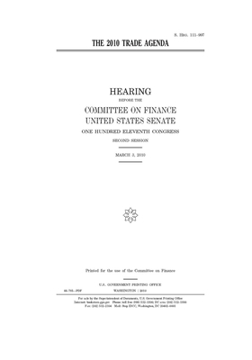 The 2010 trade agenda by United States Congress, United States Senate, Committee on Finance (senate)