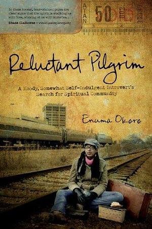 Reluctant Pilgrim by Enuma Okoro, Enuma Okoro