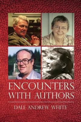 Encounters with Authors by Dale Andrew White