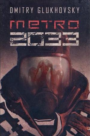 Metro 2033 by Dmitry Glukhovsky