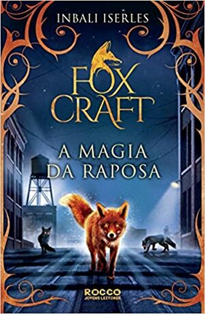 A Magia da Raposa by Inbali Iserles