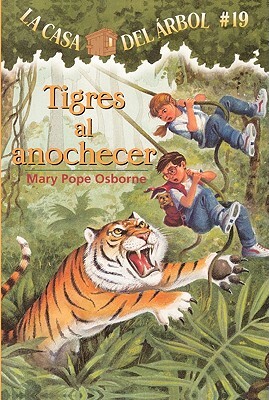 Tigres Al Anochecer (Tigers at Twilight) by Mary Pope Osborne
