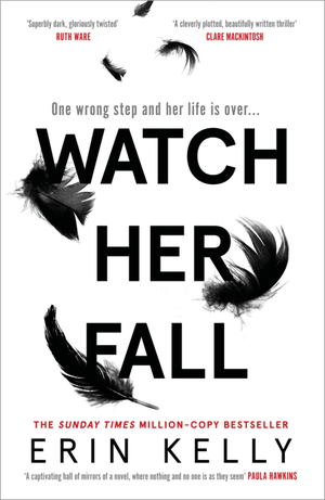 Watch Her Fall by Erin Kelly