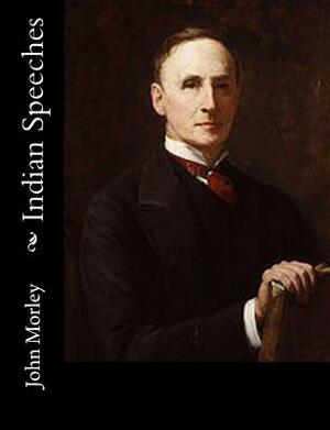Indian Speeches by John Morley