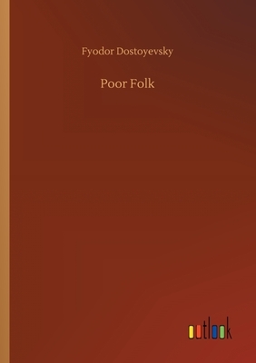 Poor Folk by Fyodor Dostoevsky