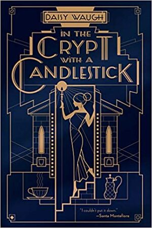 In the Crypt with a Candlestick: A Mystery by Daisy Waugh