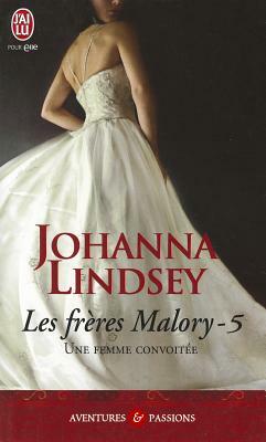 Les Freres Malory - 5 - Une Femme Convoi by Johanna Lindsey