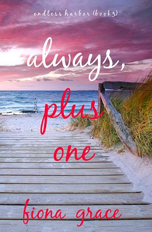 Always, Plus One by Fiona Grace