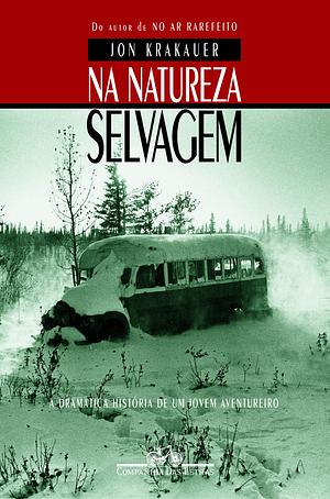 Na Natureza Selvagem by Jon Krakauer