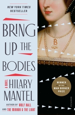 Bring Up the Bodies by Hilary Mantel