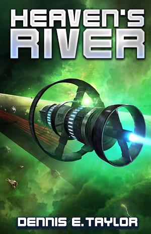 Heaven's River by Dennis E. Taylor