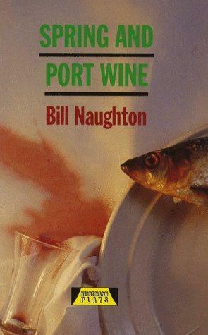 Spring and Port Wine by Bill Naughton