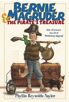 Bernie Magruder & The Pirate's Treasure by Phyllis Reynolds Naylor