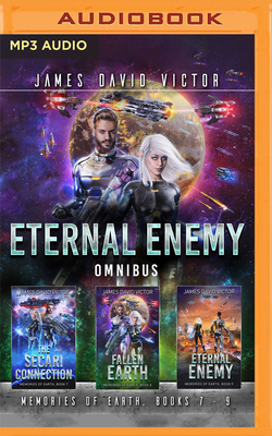 Eternal Enemy Omnibus: Memories of Earth, Books 7-9 by James David Victor