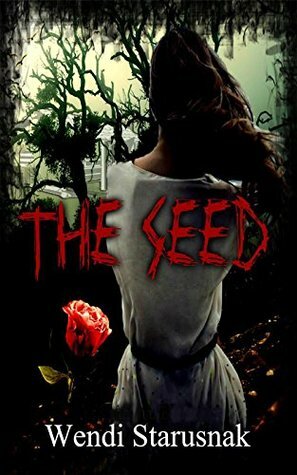 The Seed by Wendi Starusnak