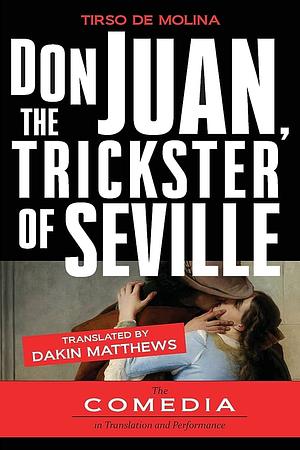Don Juan, The Trickster of Seville by Tirso De Molina