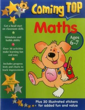 Coming Top Maths Ages 6-7: Get a Head Start on Classroom Skills - With Stickers! by Jill Jones