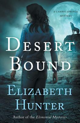 Desert Bound: A Cambio Springs Mystery by Elizabeth Hunter