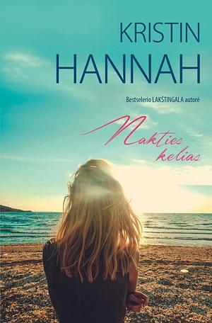 Nakties kelias by Kristin Hannah