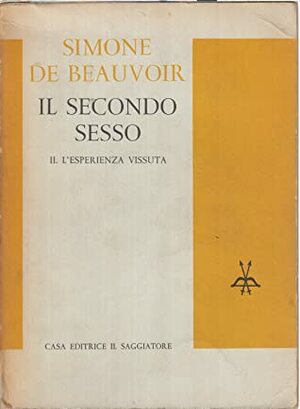 Il Secondo Sesso. L'esperienza vissuta (Il Secondo Sesso, #2) by Simone de Beauvoir