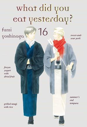 What Did You Eat Yesterday?, Volume 16 by Fumi Yoshinaga, よしながふみ