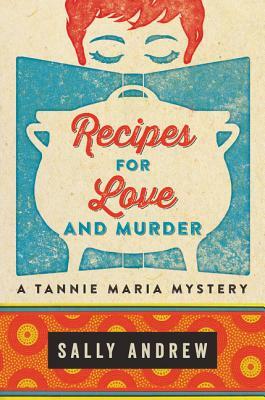 Recipes for Love and Murder by Sally Andrew