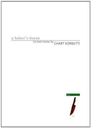 A baker's dozen: 13 Thai short stories by Chart Korbjitti