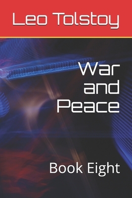 War and Peace: Book Eight by Leo Tolstoy