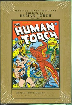 Marvel Masterworks: Golden Age Human Torch, Vol. 2 by Carl Burgos, Bill Everett