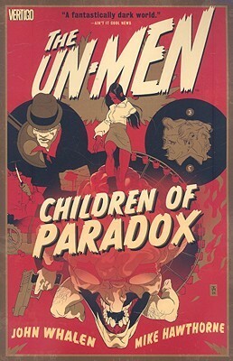 The Un-Men, Vol. 2: Children of Paradox by Mike Hawthorne, John Whalen