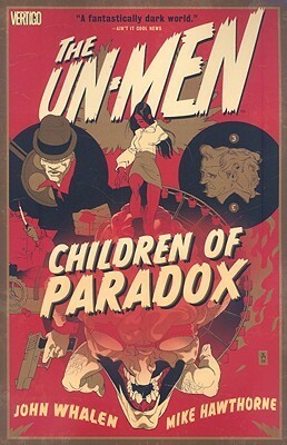 The Un-Men, Vol. 2: Children of Paradox by John Whalen, Mike Hawthorne