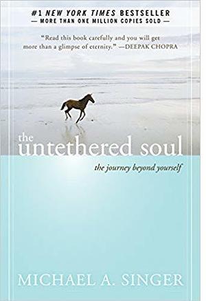 The Untethered Soul by Michael A. Singer, Michael A. Singer