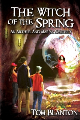 The Witch of the Spring by Tom Blanton